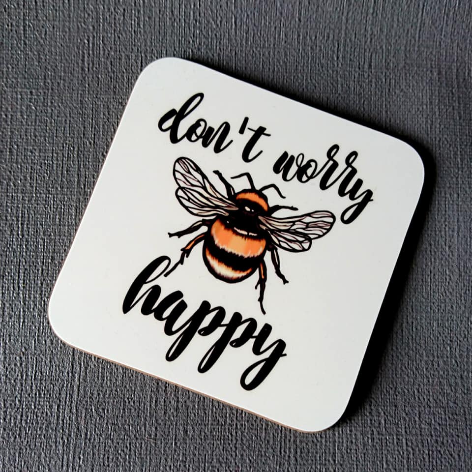 Don't worry Bee happy coaster